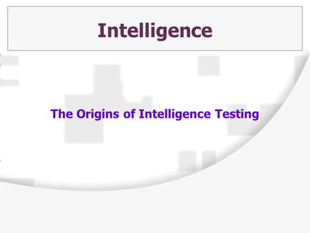 The Origins of Intelligence Testing