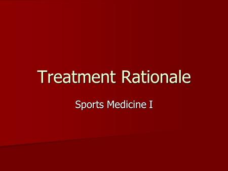 Treatment Rationale Sports Medicine I. Treatment Rationale: Ice vs Heat Selection of ice or heat application is critical Selection of ice or heat application.