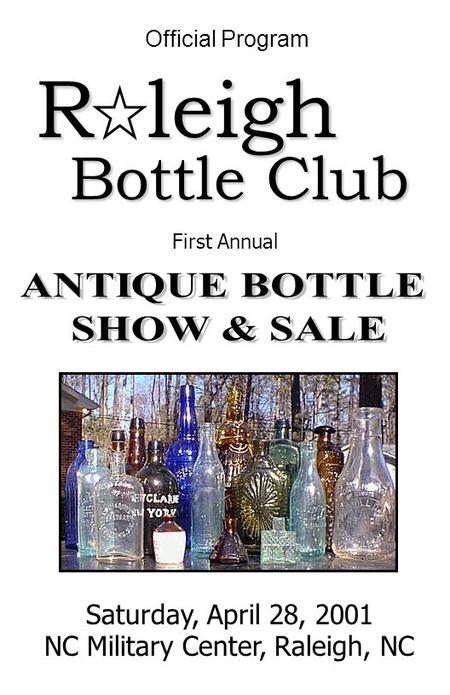 Official Program R leigh Bottle Club First Annual Saturday, April 28, 2001 NC Military Center, Raleigh, NC.