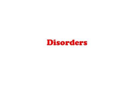 Disorders. Abnormal Psychology The study of people who suffer from psychological disorders.