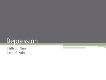 Depression Hillson Ngo Daniel Nika. Contents Part A.