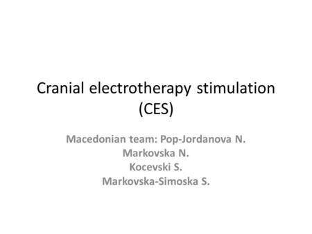 Cranial electrotherapy stimulation (CES)