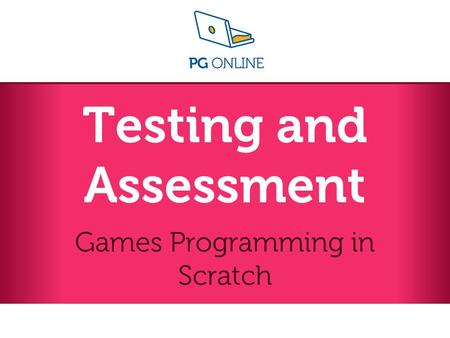 Testing and Assessment Games Programming in Scratch.