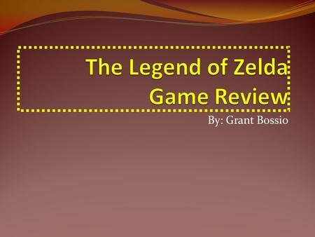 By: Grant Bossio. The Legend Begins Nintendo the game creators made the first game in 1986 just called The Legend of Zelda. It was one of the first games.