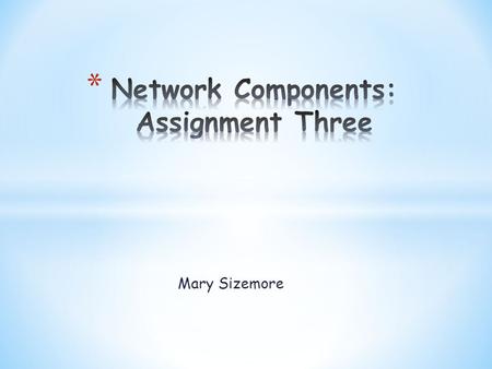 Network Components: Assignment Three