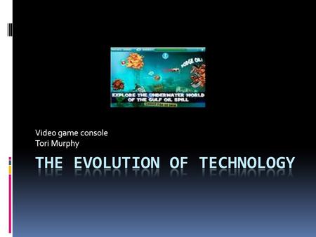 Video game console Tori Murphy Meaning of Device  loosely defined genre of computer and video game s with origins in pen-and-paper... The earliest RPG.