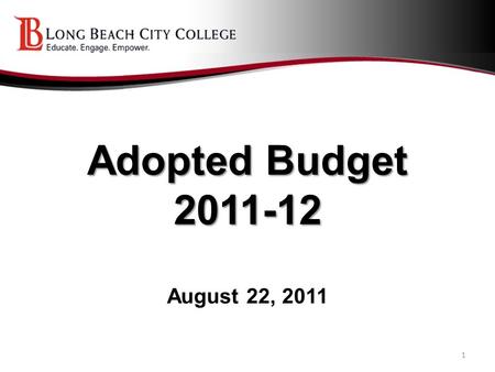 Adopted Budget 2011-12 Adopted Budget 2011-12 August 22, 2011 1.