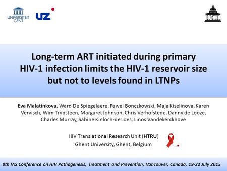 Long-term ART initiated during primary HIV-1 infection limits the HIV-1 reservoir size but not to levels found in LTNPs Eva Malatinkova, Ward De Spiegelaere,