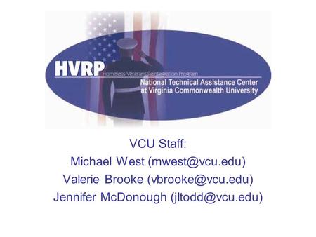 VCU Staff: Michael West Valerie Brooke Jennifer McDonough