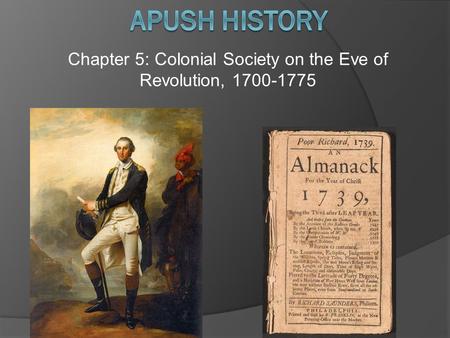 Chapter 5: Colonial Society on the Eve of Revolution,