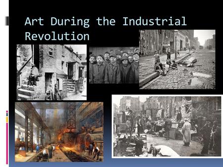 Art is Reacting to Industrial Revolution Essay Sample