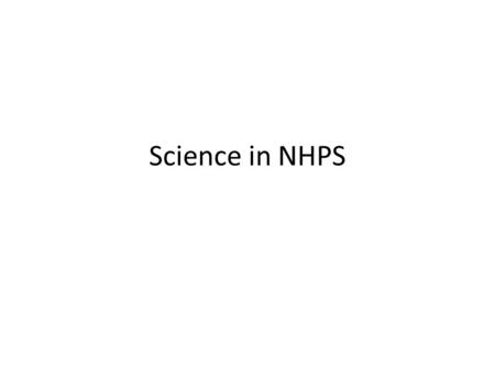 Science in NHPS. Science Teacher Day HS 8:00-9:00 – Important announcements/ideas/dates – Overview of last year, student learning results – Discussion.