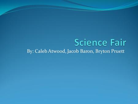 By: Caleb Atwood, Jacob Baron, Bryton Pruett. Purpose and Hypothesis The reason I’m doing this project is to see what substance insulate an ice cube the.