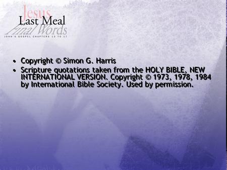 Copyright © Simon G. Harris Scripture quotations taken from the HOLY BIBLE, NEW INTERNATIONAL VERSION. Copyright © 1973, 1978, 1984 by International Bible.
