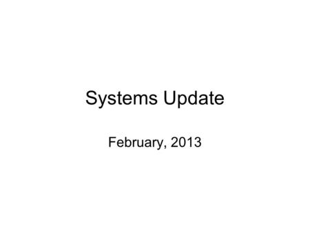 Systems Update February, 2013. ICD10 AHCCCS ICD10 Project Milestones –Complete Requirements and Design – Reference; December 2012 –Begin Coding – Reference;