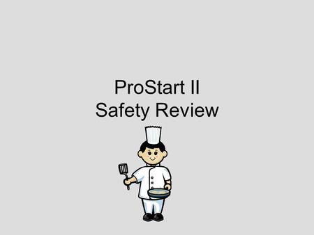 ProStart II Safety Review. True or False A foodborne-illness outbreak has occurred when two or more people experience the same illness after eating the.