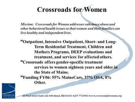 SAAS Crossroads for Women Mission: Crossroads for Women addresses substance abuse and other behavioral health issues so that women and their families can.
