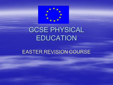 GCSE PHYSICAL EDUCATION EASTER REVISION COURSE. Section A: Factors affecting participation in physical activity 1.Reasons for taking part in physical.