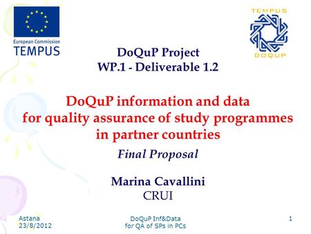 Astana 23/8/2012 DoQuP Inf&Data for QA of SPs in PCs 1 DoQuP Project WP.1 - Deliverable 1.2 DoQuP information and data for quality assurance of study programmes.