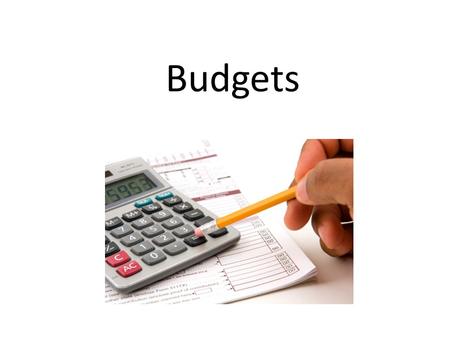 Budgets. What is a budget??? A plan for spending and saving your money.