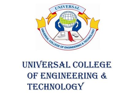 UNIVERSAL COLLEGE OF ENGINEERING & TECHNOLOGY SUBJECT-
