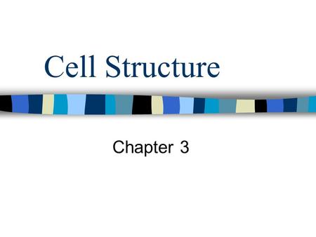 Cell Structure Chapter 3.