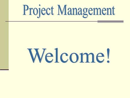 What is Project Management? How does it affect how you do your job?