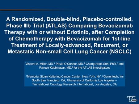A Randomized, Double-blind, Placebo-controlled, Phase IIIb Trial (ATLAS) Comparing Bevacizumab Therapy with or without Erlotinib, after Completion of Chemotherapy.