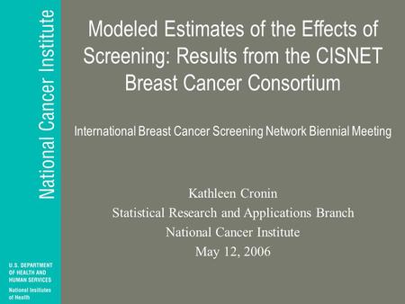 Modeled Estimates of the Effects of Screening: Results from the CISNET Breast Cancer Consortium International Breast Cancer Screening Network Biennial.