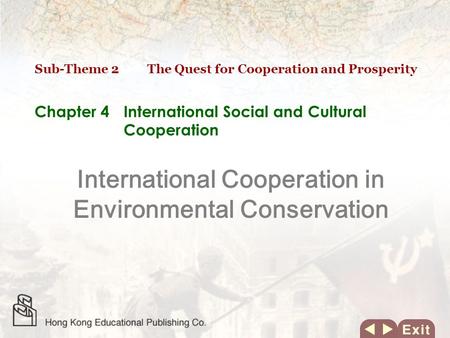 Chapter 4 International Social and Cultural Cooperation International Cooperation in Environmental Conservation Sub-Theme 2 The Quest for Cooperation.