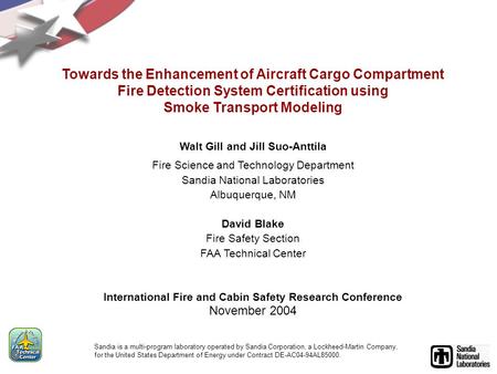 Towards the Enhancement of Aircraft Cargo Compartment Fire Detection System Certification using Smoke Transport Modeling Walt Gill and Jill Suo-Anttila.