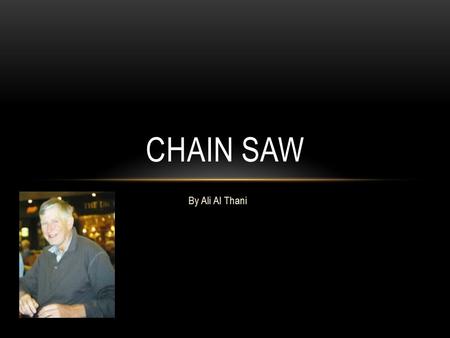 Chain saw By Ali Al Thani.