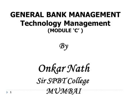 GENERAL BANK MANAGEMENT Technology Management