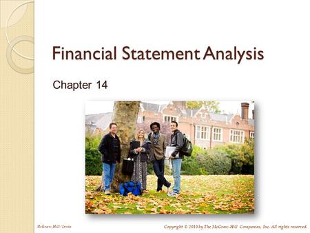 Copyright © 2010 by The McGraw-Hill Companies, Inc. All rights reserved. Financial Statement Analysis Chapter 14 McGraw-Hill/Irwin.