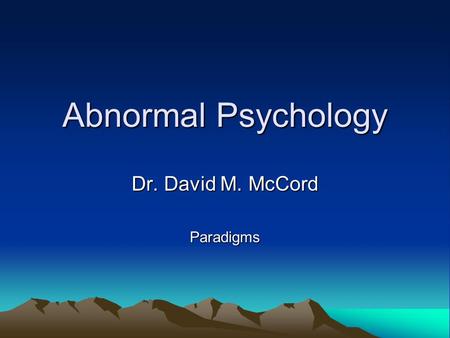 Dr. David M. McCord Paradigms