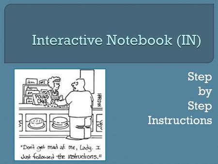 Step by Step Instructions.  This is a long power point. The intention is that you use it as a guide to set up your interactive notebook. The first part.
