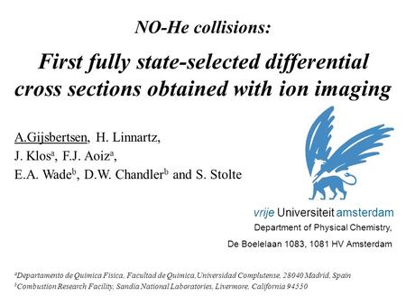 NO-He collisions: First fully state-selected differential cross sections obtained with ion imaging A.Gijsbertsen, H. Linnartz, J. Klos a, F.J. Aoiz a,