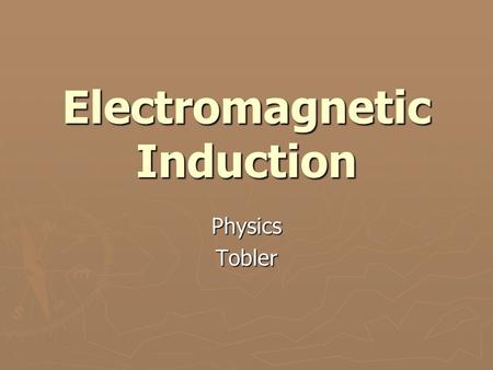 Electromagnetic Induction PhysicsTobler. What is electromagnetic induction? ► Voltage can be created by changing the magnetic field within a coil of conducting.