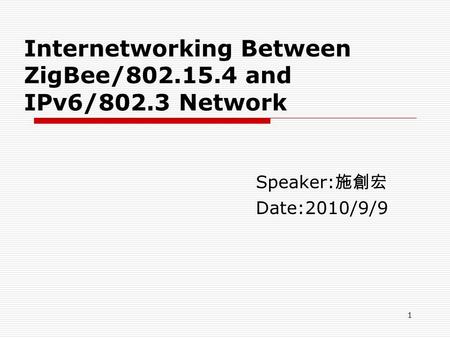Internetworking Between ZigBee/ and IPv6/802.3 Network