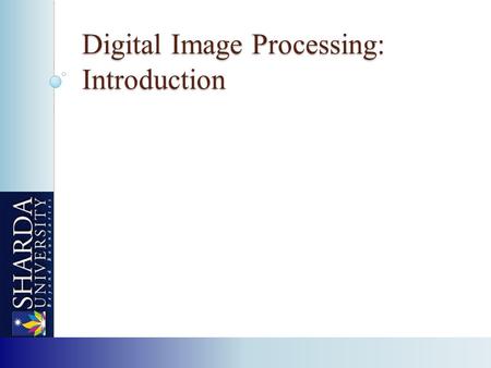 Digital Image Processing: Introduction