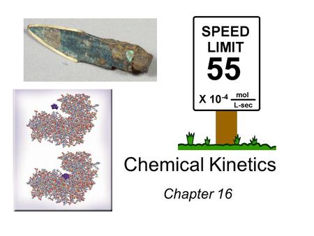 Chemical Kinetics Chapter 16. Chemical Kinetics Thermodynamics – does a reaction take place? Kinetics – how fast does a reaction proceed? Reaction rate.