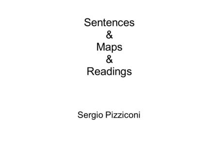 Sentences & Maps & Readings Sergio Pizziconi. Plan of the day Plan - Review - A survey on made-in-Italy abroad - Structured lexicon (clarification) -