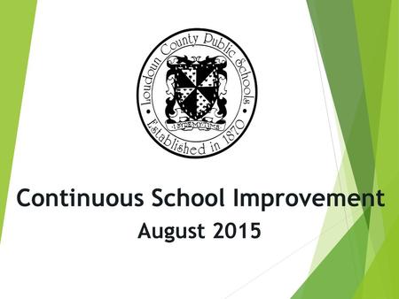 Continuous School Improvement August 2015. Objectives  Our purpose for continuous school improvement  Key Indicator – IE06 (OTTW Connections)  Tiered.