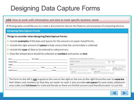 Designing Data Capture Forms LO2: How to work with information and data to meet specific business needs IR Photography would like you to create a document.