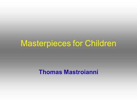 Masterpieces for Children Thomas Mastroianni. Little Music Book for Anna Magdalena Bach Minuets, Polonaises, Arias, Chorales, Partitas, French Suites,