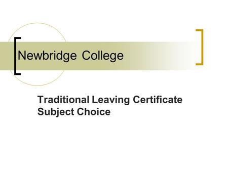 Newbridge College Traditional Leaving Certificate Subject Choice.