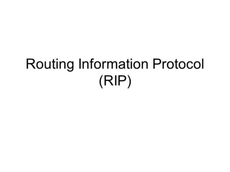 Routing Information Protocol (RIP). Intra-and Interdomain Routing An internet is divided into autonomous systems. An autonomous system (AS) is a group.