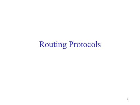 1 Routing Protocols. 2 Distributed Routing Protocols Rtrs exchange control info Use it to calculate forwarding table Two basic types –distance vector.