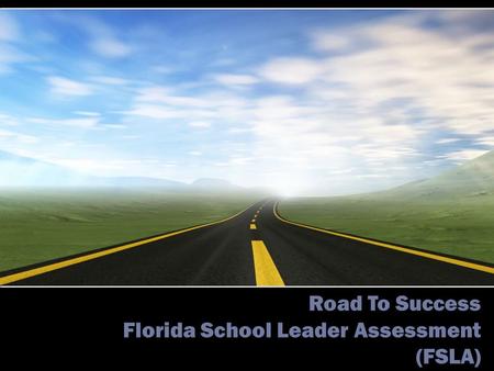Road To Success Florida School Leader Assessment (FSLA)