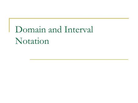 Domain and Interval Notation